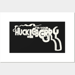 I'm Your Huckleberry Colt Posters and Art